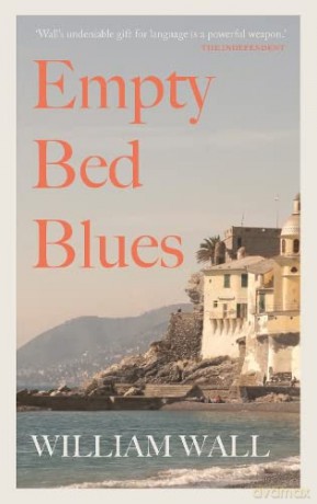 Empty Bed Blues - William Wall [KSIĄŻKA]