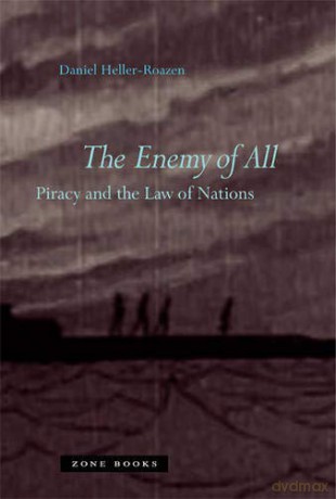 Enemy of All: Piracy and the Law of Nations - Daniel Heller-Roazen [KSIĄŻKA]