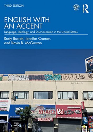 English with an Accent: Language, Ideology, and Discrimination in the United States - Rusty Barrett [KSIĄŻKA]