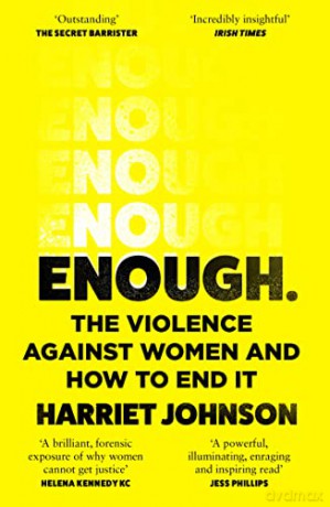 Enough: The Violence Against Women and How to End It - Harriet Johnson [KSIĄŻKA]