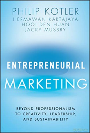 Entrepreneurial Marketing: Beyond Professionalism to Creativity, Leadership, and Sustainability - Jacky Mussry [KSIĄŻKA]