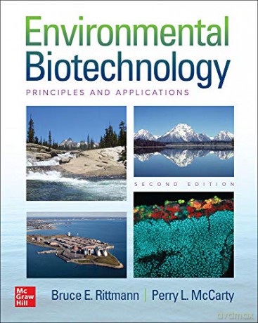 Environmental Biotechnology: Principles and Applications, Second Edition - Bruce E. Rittmann [KSIĄŻKA]