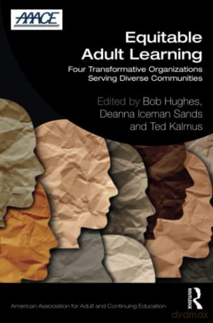 Equitable Adult Learning: Four Transformative Organizations Serving Diverse Communities - Bob Hughes [KSIĄŻKA]