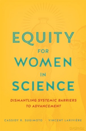 Equity for Women in Science: Dismantling Systemic Barriers to Advancement - Vincent Lariviere [KSIĄŻKA]
