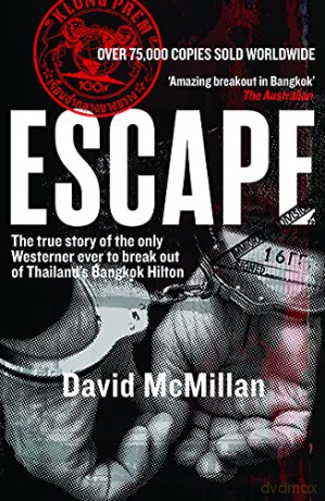 Escape: The true story of the only Westerner ever to break out of Thailand's Bangkok Hilton: 1 - David McMillan [KSIĄŻKA]