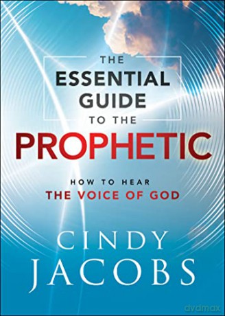Essential Guide to the Prophetic: How to Hear the Voice of God - Jacobs [KSIĄŻKA]