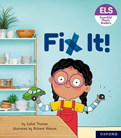 Essential Letters and Sounds: Essential Phonic Readers: Oxford Reading Level 3: Fix It! - Isabel Thomas [KSIĄŻKA]
