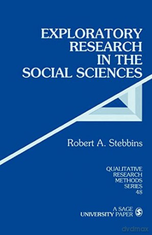 Exploratory Research in the Social Sciences - Robert Alan Stebbins [KSIĄŻKA]