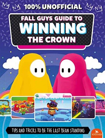Fall Guys: Guide to Winning the Crown: Tips and Tricks to Be the Last Bean Standing - Eddie Robson [KSIĄŻKA]