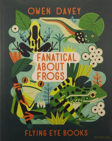 Fanatical About Frogs - Owen Davey [KSIĄŻKA]
