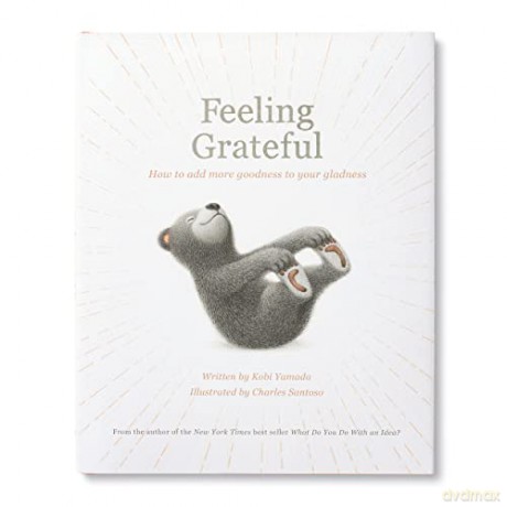 Feeling Grateful: How to Add More Goodness to Your Gladness - Kobi Yamada [KSIĄŻKA]