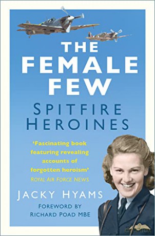 Female Few: Spitfire Heroines - Jacky Hyams [KSIĄŻKA]