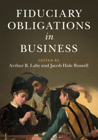 Fiduciary Obligations in Business - Arthur B. Laby [KSIĄŻKA]