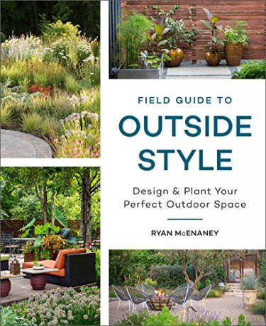 Field Guide to Outside Style: Design and Plant Your Perfect Outdoor Space - Ryan McEnaney [KSIĄŻKA]