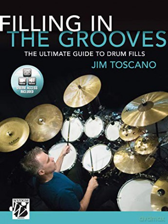 Filling in the Grooves: The Ultimate Guide to Drum Fills - Jim Toscano [KSIĄŻKA]
