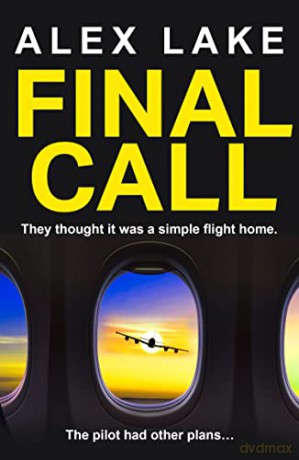 Final Call: The unputdownable must-read psychological crime thriller from the Top Ten Sunday Times bestselling author - Alex Lake [KSIĄŻKA]