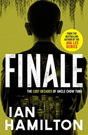 Finale: The Lost Decades of Uncle Chow Tung: 4 - Ian Hamilton [KSIĄŻKA]