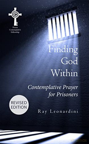 Finding God within - Revised Edition: Contemplative Prayer for Prisoners - Ray Leonardini [KSIĄŻKA]