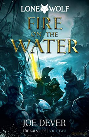 Fire on the Water: Lone Wolf #2 - Definitive Edition - Joe Dever [KSIĄŻKA]