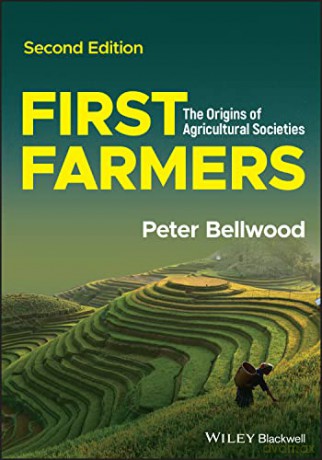 First Farmers: The Origins of Agricultural Societies - Peter Bellwood [KSIĄŻKA]