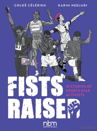 Fists Raised: 10 Stories of Sports Star Activists - Chloé Célérien [KSIĄŻKA]
