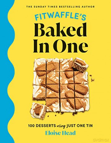 Fitwaffle's Baked In One: 100 one-tin cakes, bakes and desserts from the social media sensation - THE SUNDAY TIMES BESTSELLER - Eloise Head [KSIĄŻKA]