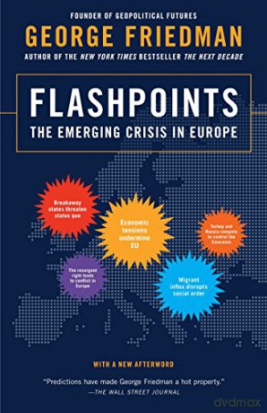 Flashpoints: The Emerging Crisis in Europe - George Friedman [KSIĄŻKA]