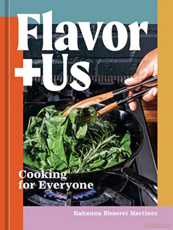Flavor+Us: Cooking for Everyone - Rahanna Bisseret Martinez [KSIĄŻKA]