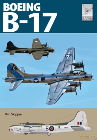Flight Craft 27: The Boeing B-17 - Ben Skipper [KSIĄŻKA]