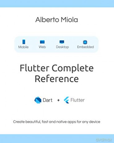 Flutter Complete Reference: Create beautiful, fast and native apps for any device - Alberto Miola [KSIĄŻKA]