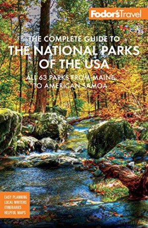 Fodor's The Complete Guide to the National Parks of the USA: All 63 parks from Maine to American Samoa - Fodor's Travel Guides [KSIĄŻKA]