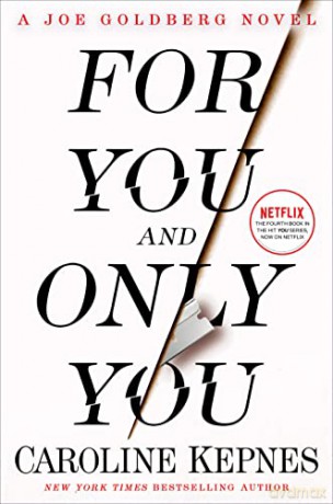 For You and Only You: A Joe Goldberg Novel - Caroline Kepnes [KSIĄŻKA]