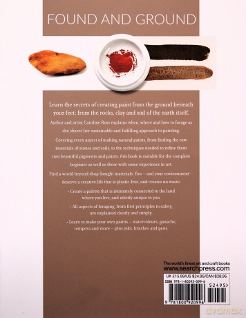 Found and Ground: A practical guide to making your own foraged paints - Caroline Ross [KSIĄŻKA]