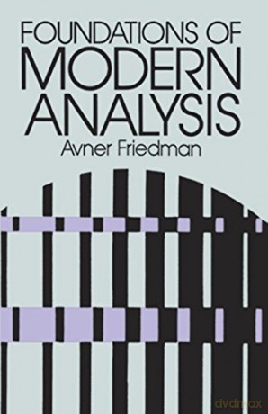 Foundations of Modern Analysis - Avner Friedman [KSIĄŻKA]