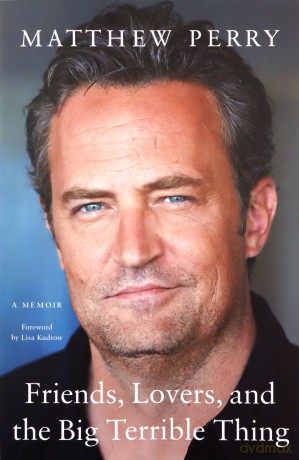 Friends, Lovers, and the Big Terrible Thing: A Memoir - Matthew Perry [KSIĄŻKA]