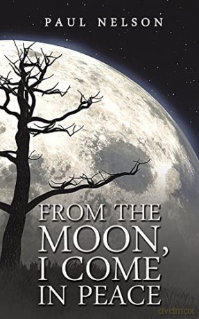 From the Moon, I Come in Peace - Paul Nelson [KSIĄŻKA]