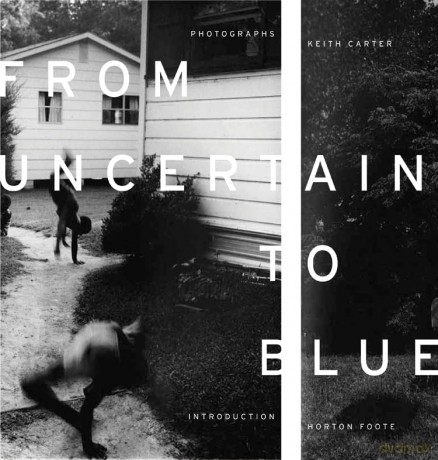 From Uncertain to Blue - Keith Carter [KSIĄŻKA]