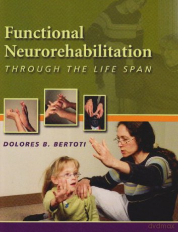 Functional Neurorehabilitation Through the Life Span [KSIĄŻKA]