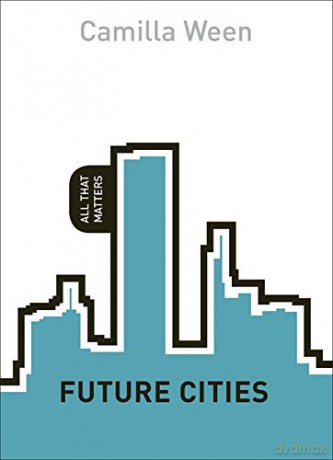 Future Cities: All That Matters - Camilla Ween [KSIĄŻKA]