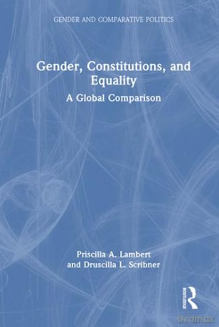 Gender, Constitutions, and Equality: A Global Comparison - Druscilla L. Scribner [KSIĄŻKA]
