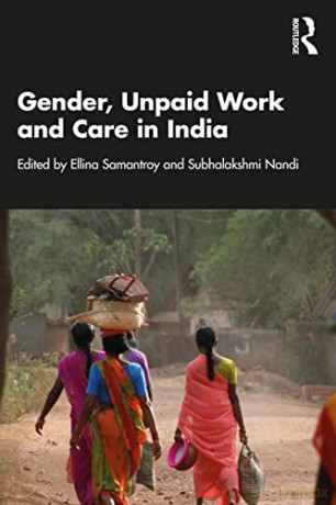 Gender, Unpaid Work and Care in India - Ellina Samantroy [KSIĄŻKA]