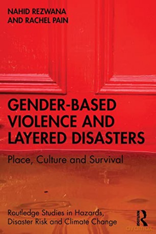 Gender-Based Violence and Layered Disasters: Place, Culture and Survival - Rachel Pain [KSIĄŻKA]