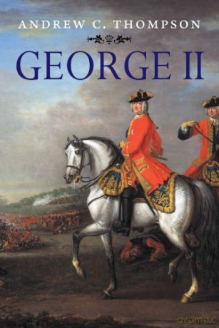 George II: King and Elector - Andrew C. Thompson [KSIĄŻKA]
