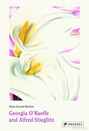 Georgia O'Keeffe and Alfred Stieglitz - Peter-Cornell Richter [KSIĄŻKA]