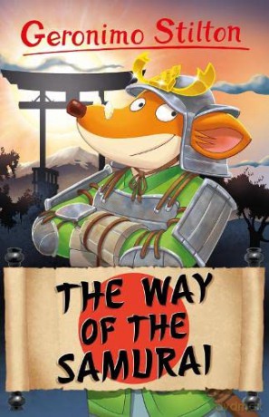 Geronimo Stilton: The Way of the Samurai: 4 - Geronimo Stilton [KSIĄŻKA]