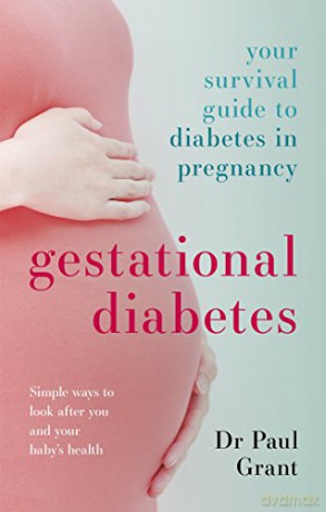 Gestational Diabetes: Your Survival Guide To Diabetes In Pregnancy - Dr Paul Grant [KSIĄŻKA]