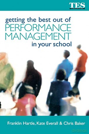 Getting the Best Out of Performance Management in Your School - Chris Baker [KSIĄŻKA]