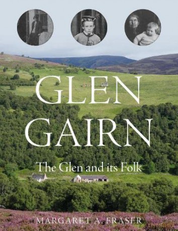 Glen Gairn: The Glen and its Folk - Margaret A. Fraser [KSIĄŻKA]