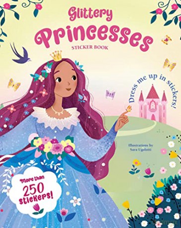 Glittery Princesses: Dress Me Up in Stickers! - Sara Ugolotti [KSIĄŻKA]