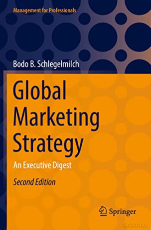 Global Marketing Strategy: An Executive Digest - Bodo B. Schlegelmilch [KSIĄŻKA]